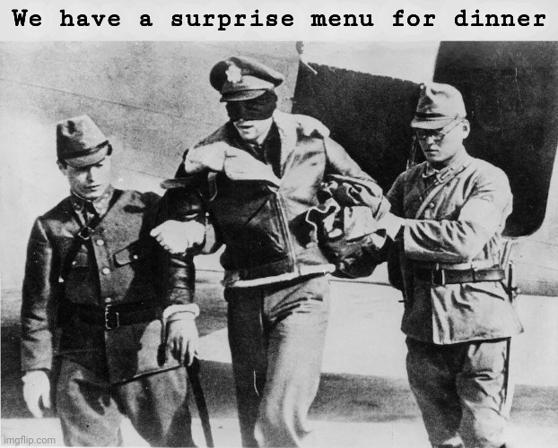 We have a surprise menu for dinner | made w/ Imgflip meme maker