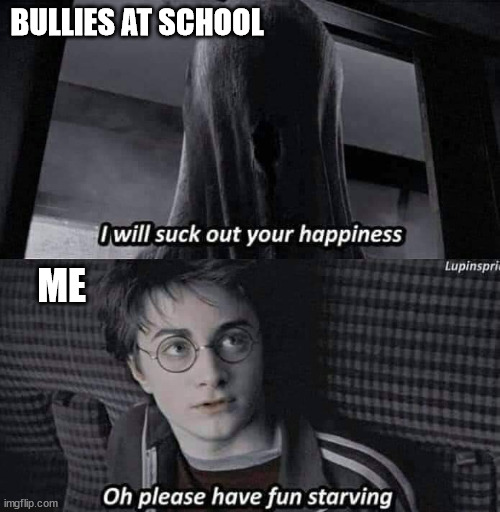 Bullies | BULLIES AT SCHOOL; ME | image tagged in depression memes | made w/ Imgflip meme maker