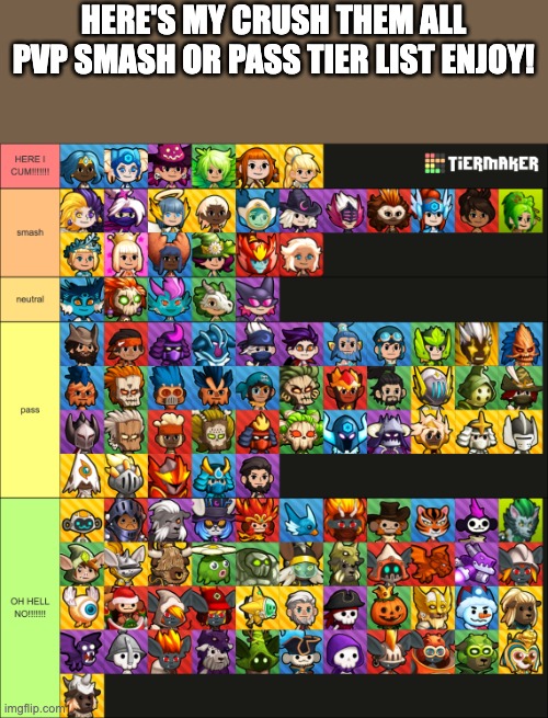 HERE'S MY CRUSH THEM ALL PVP SMASH OR PASS TIER LIST ENJOY! | image tagged in memes,smash or pass,crush them all,funny,gaming,appstore | made w/ Imgflip meme maker