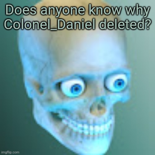 Youtube pfp | Does anyone know why Colonel_Daniel deleted? | image tagged in youtube pfp | made w/ Imgflip meme maker