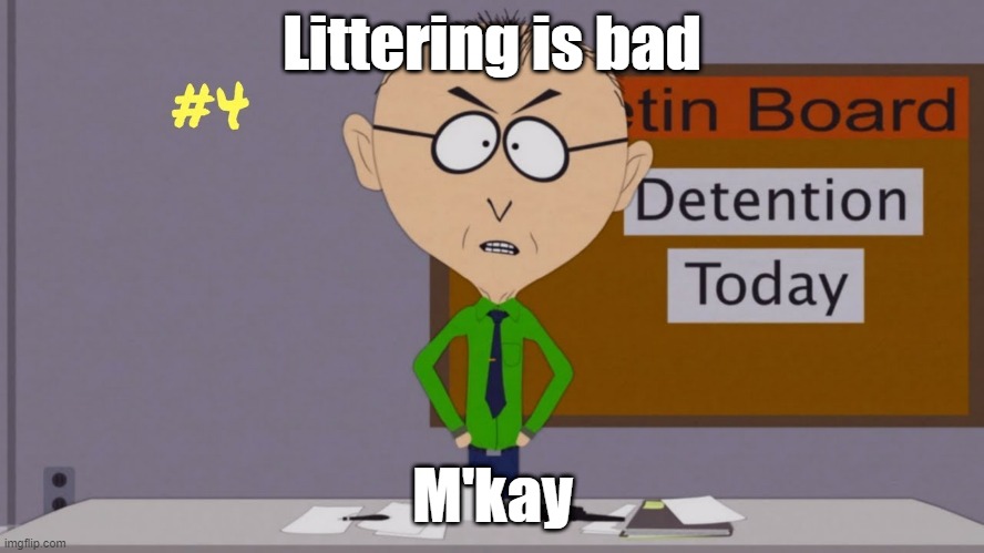 Littering is bad | made w/ Imgflip meme maker