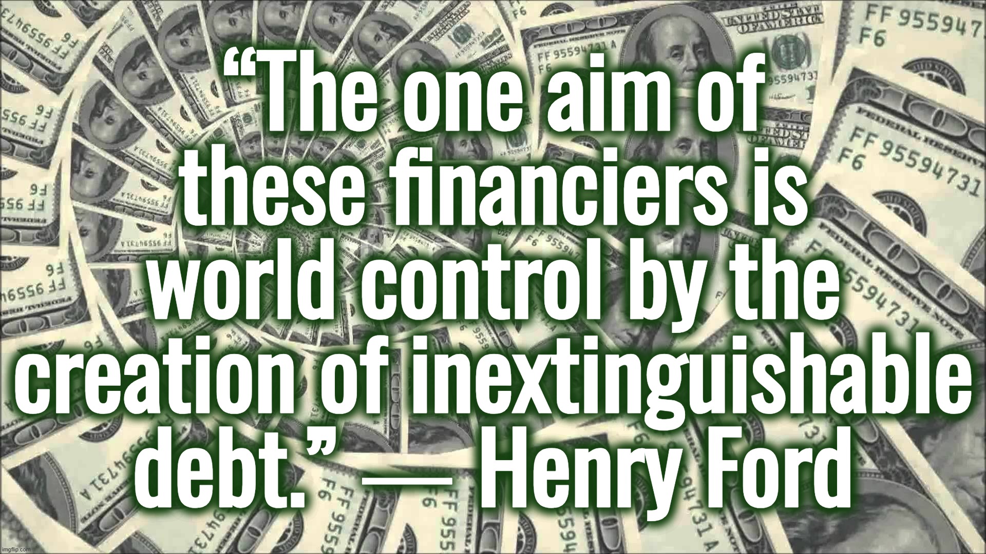 I retort, you deride . . . Nancy McConnell or Mitch Pelosi? | “The one aim of these financiers is world control by the creation of inextinguishable debt.” ― Henry Ford | image tagged in federal reserve,joe biden,donald trump,ukraine,israel | made w/ Imgflip meme maker