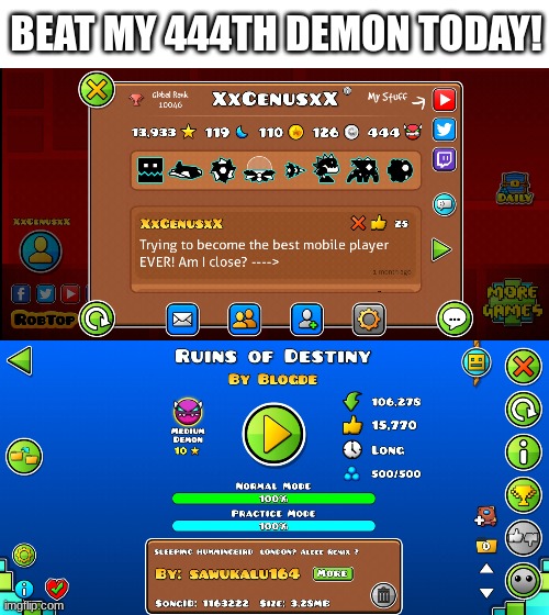 XxCenusxX | BEAT MY 444TH DEMON TODAY! | image tagged in gd | made w/ Imgflip meme maker