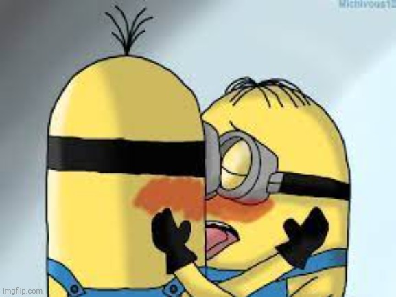 minions kissing | image tagged in minions kissing | made w/ Imgflip meme maker