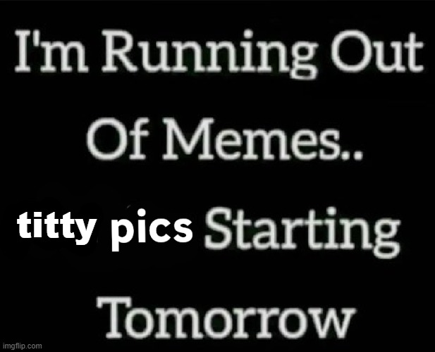 the j | titty | made w/ Imgflip meme maker