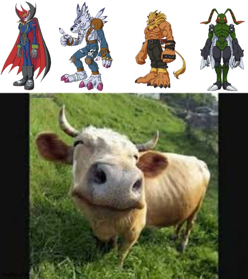 Even Cows love Humanoid Digimon | image tagged in happy cow,digimon,anime | made w/ Imgflip meme maker