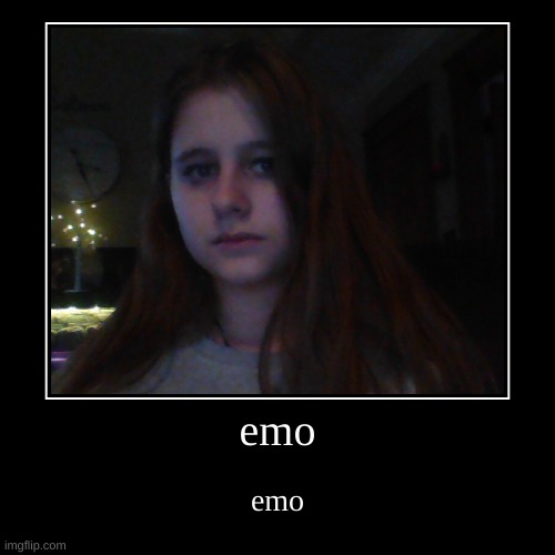emo | emo | made w/ Imgflip demotivational maker