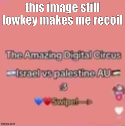 this image still lowkey makes me recoil | made w/ Imgflip meme maker