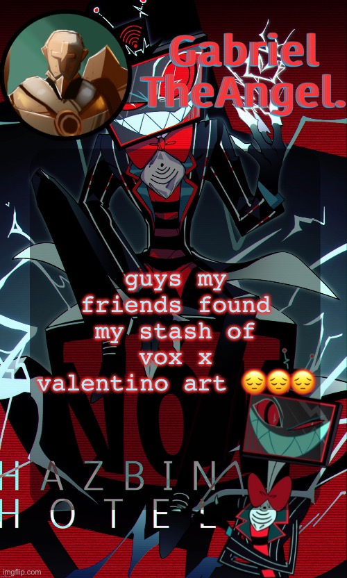Vox Cat Temp | guys my friends found my stash of vox x valentino art 😔😔😔 | image tagged in vox cat temp | made w/ Imgflip meme maker