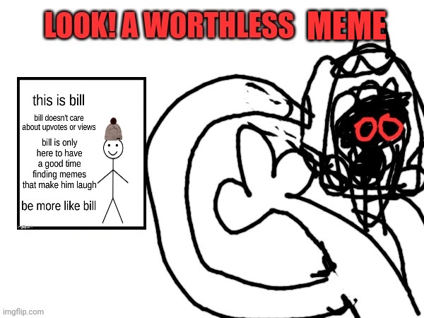 Worthless template example | MEME | image tagged in worthless,this is worthless | made w/ Imgflip meme maker