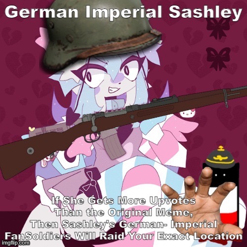 German Imperial Sashley | image tagged in german imperial sashley | made w/ Imgflip meme maker