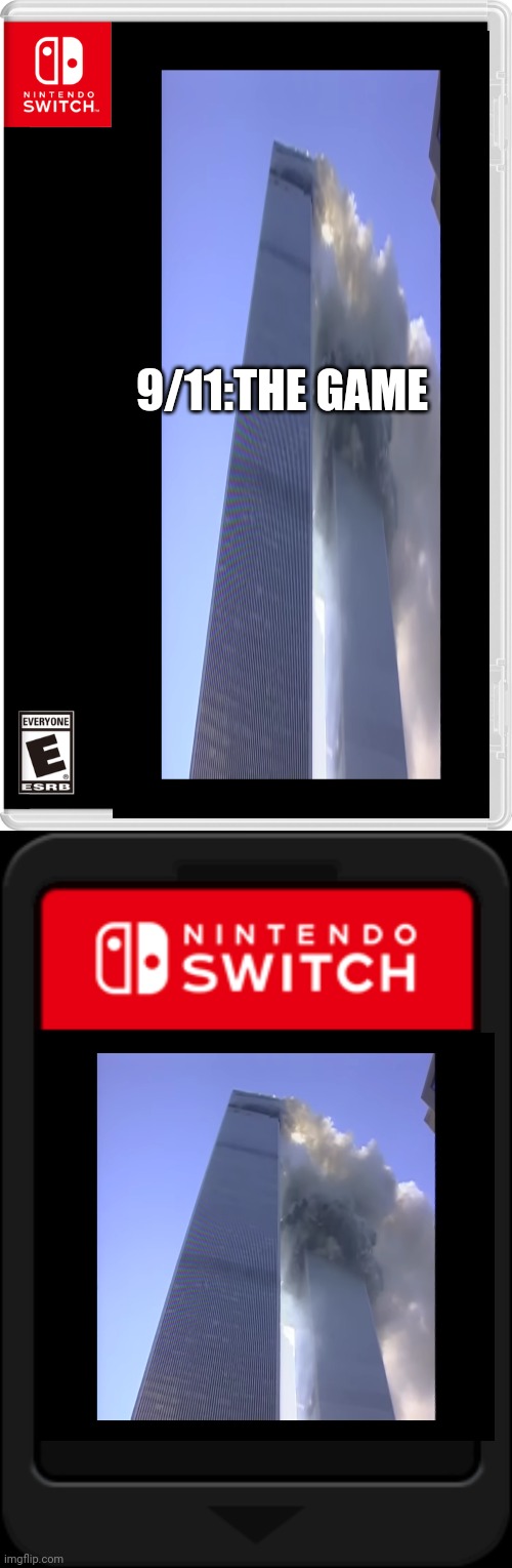 9/11:THE GAME | image tagged in nintendo switch,nintendo switch cartridge,9/11 | made w/ Imgflip meme maker