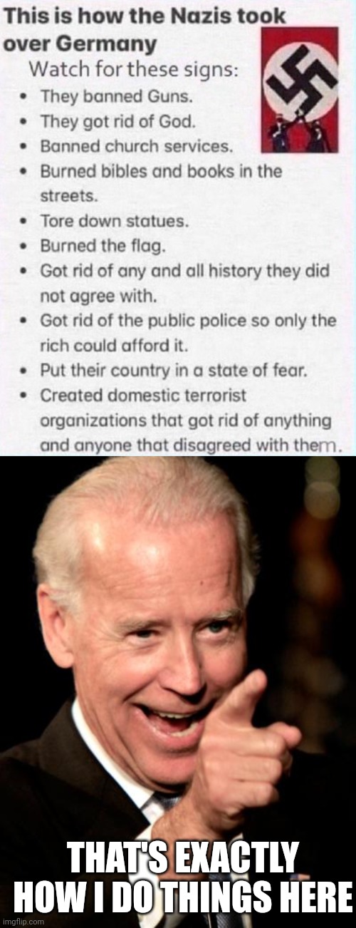 SOUNDS JUST LIKE THE DEMOCRAT PARTY | THAT'S EXACTLY HOW I DO THINGS HERE | image tagged in memes,smilin biden,democrats,joe biden | made w/ Imgflip meme maker