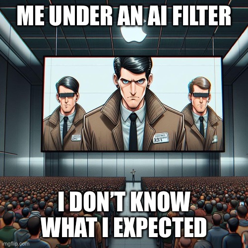 I’m big brother apparently ? | ME UNDER AN AI FILTER; I DON’T KNOW WHAT I EXPECTED | image tagged in macintosh under an ai filter | made w/ Imgflip meme maker