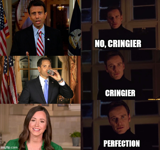 Show me the cringiest response to the State of the Union Address | NO, CRINGIER; CRINGIER; PERFECTION | image tagged in perfection,state of the union,bobby jindal,marco rubio,katie brit | made w/ Imgflip meme maker