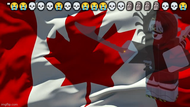 Canada flag | "???????????????????? | image tagged in canada flag | made w/ Imgflip meme maker