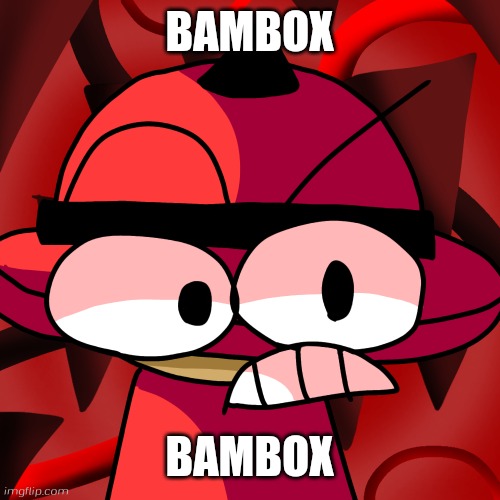 Bambox | BAMBOX; BAMBOX | image tagged in live bambox reaction,bambox,vs banbodi,banbodi | made w/ Imgflip meme maker
