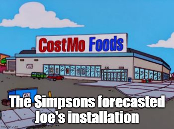The Simpsons forecasted Joe's installation | made w/ Imgflip meme maker