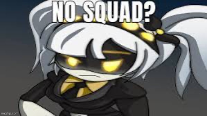 No squad? Blank Meme Template