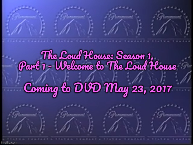 The Loud House: Season 1, Part 1 | The Loud House: Season 1, Part 1 - Welcome to The Loud House; Coming to DVD May 23, 2017 | image tagged in the loud house,nickelodeon,deviantart,lincoln loud,lori loud,dvd | made w/ Imgflip meme maker