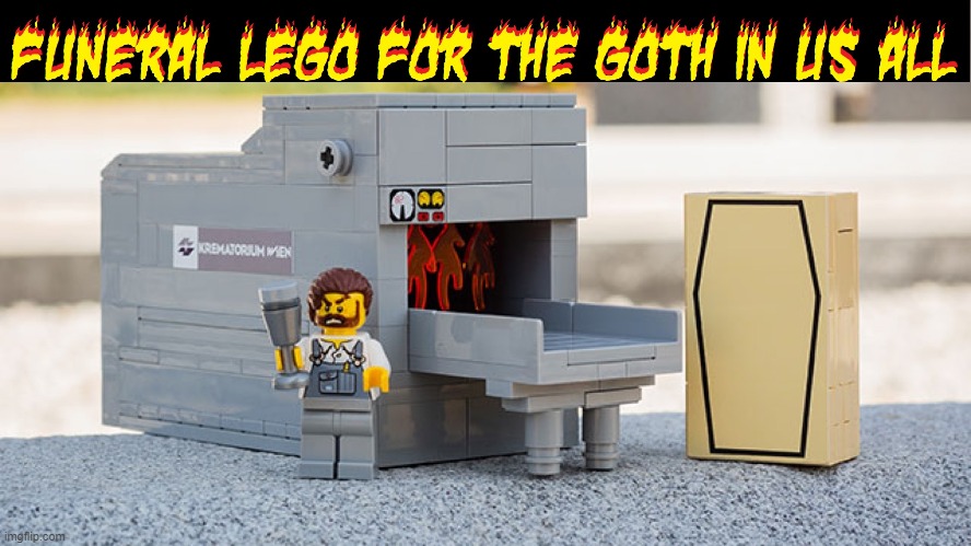 LEGOS:  They're not just for injuring your feet! | image tagged in vince vance,legos,cremation,funeral,coffin,memes | made w/ Imgflip meme maker