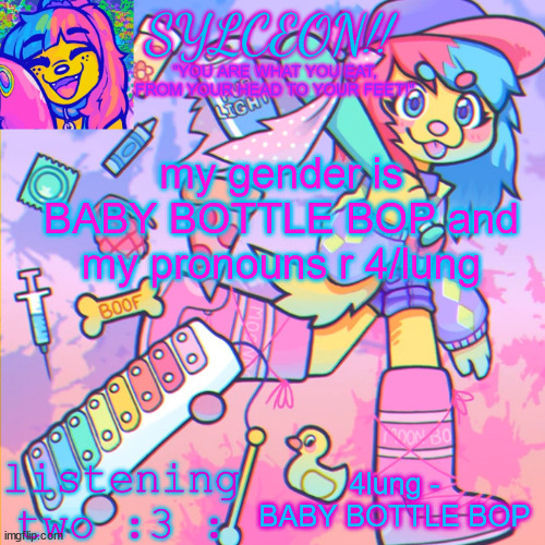 THIS IS SYLCEON SPEAKJIN AND UR LISTENIN 2 4LUNG!! | my gender is BABY BOTTLE BOP and my pronouns r 4/lung; 4lung - BABY BOTTLE BOP | image tagged in this is sylceon speakjin and ur listenin 2 4lung | made w/ Imgflip meme maker