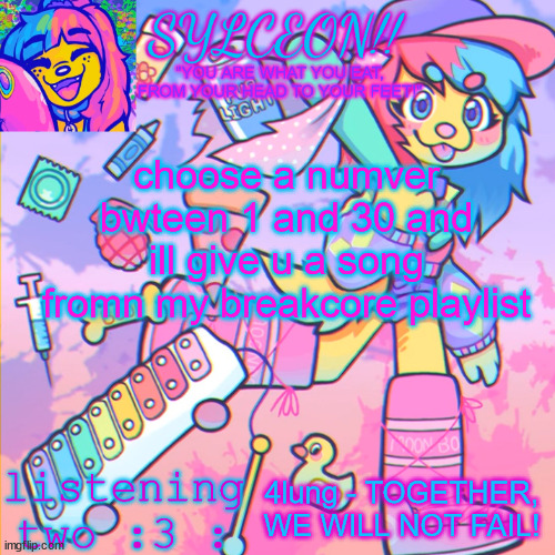its mostly 4lung btw | choose a numver bwteen 1 and 30 and ill give u a song fromn my breakcore playlist; 4lung - TOGETHER, WE WILL NOT FAIL! | image tagged in this is sylceon speakjin and ur listenin 2 4lung | made w/ Imgflip meme maker