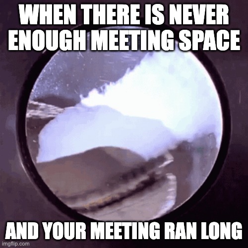 When there is never enough meeting space | WHEN THERE IS NEVER ENOUGH MEETING SPACE; AND YOUR MEETING RAN LONG | image tagged in jurassic park,raptor,meetings | made w/ Imgflip meme maker