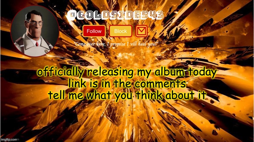 Gold's Announcement Template | officially releasing my album today

link is in the comments

tell me what you think about it | image tagged in gold's announcement template | made w/ Imgflip meme maker
