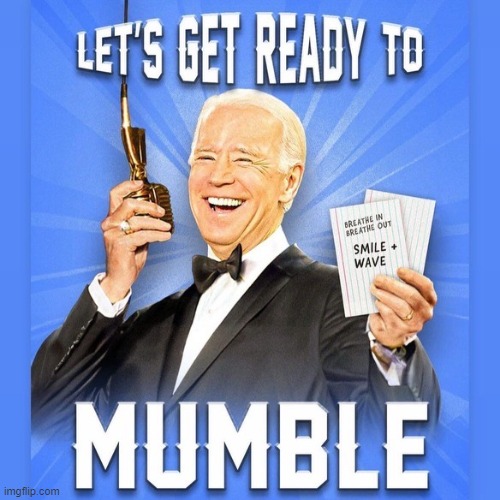 Unless he's on his "medication," that is... | image tagged in memes,vince vance,joe biden,mumbles,senile,pro wrestling | made w/ Imgflip meme maker