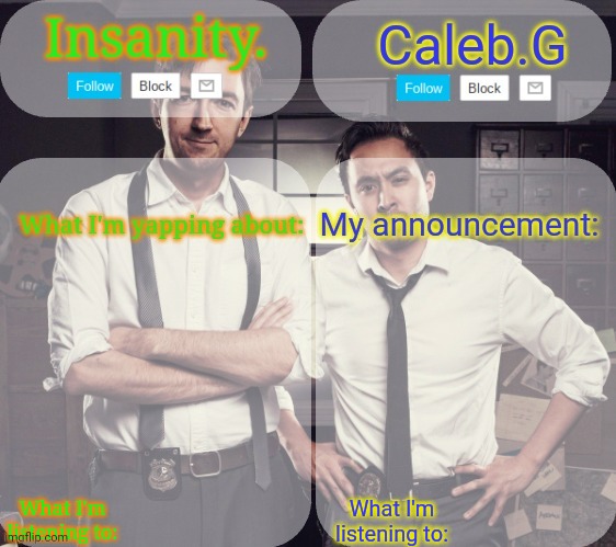 Insanity. And Caleb.G 2.0 Blank Meme Template