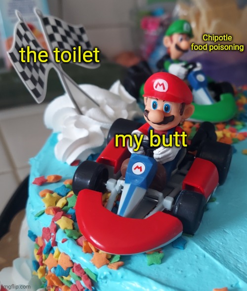 the floor: ×_× | Chipotle food poisoning; the toilet; my butt | image tagged in mario and luigi karting toward chaos,chipotle,explosive diarrhea,diarrhea,upset stomach,poop | made w/ Imgflip meme maker