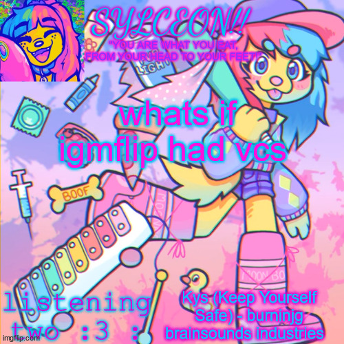 THIS IS SYLCEON SPEAKJIN AND UR LISTENIN 2 4LUNG!! | whats if igmflip had vcs; Kys (Keep Yourself Safe) - burninjg brainsounds industries | image tagged in this is sylceon speakjin and ur listenin 2 4lung | made w/ Imgflip meme maker
