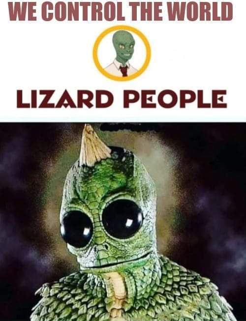 Lizard people control the world Reptillions Blank Meme Template