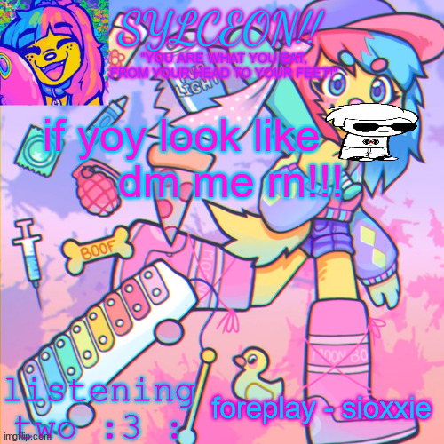 THIS IS SYLCEON SPEAKJIN AND UR LISTENIN 2 4LUNG!! | if yoy look like        
dm me rn!!! foreplay - sioxxie | image tagged in this is sylceon speakjin and ur listenin 2 4lung | made w/ Imgflip meme maker