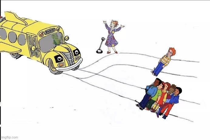 Mrs frizzle nooo | image tagged in funny memes,dark humor | made w/ Imgflip meme maker