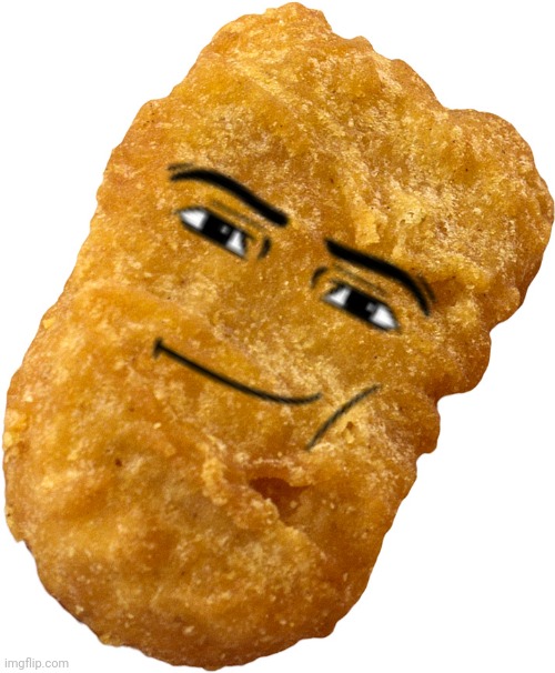 chicken nugget | image tagged in chicken nugget | made w/ Imgflip meme maker