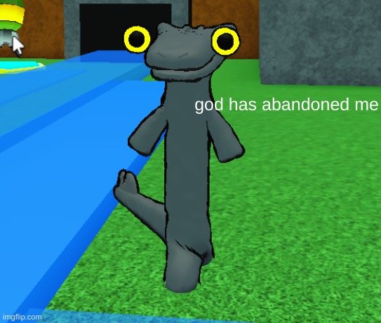 god has abandoned me | made w/ Imgflip meme maker