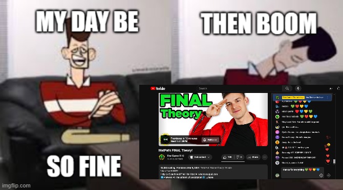 My Day Be So Fine Then Boom | image tagged in my day be so fine then boom | made w/ Imgflip meme maker