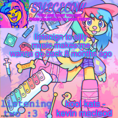 THIS IS SYLCEON SPEAKJIN AND UR LISTENIN 2 4LUNG!! | listenign to silly music makes me wanna go back 8 months ago; kool kats - kevin macleod | image tagged in this is sylceon speakjin and ur listenin 2 4lung | made w/ Imgflip meme maker