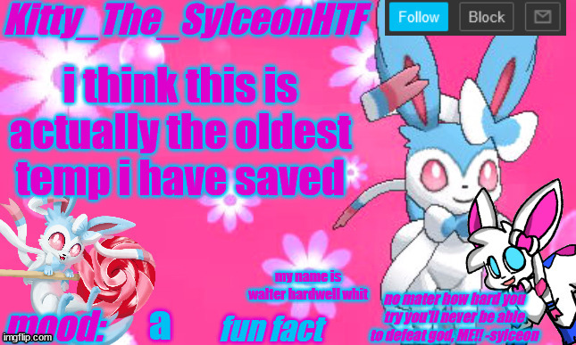 Kitty_The_SylceonHTF's shiny sylveon announcment template! | i think this is actually the oldest temp i have saved; my name is walter hardwell whit; a | image tagged in kitty_the_sylceonhtf's shiny sylveon announcment template | made w/ Imgflip meme maker