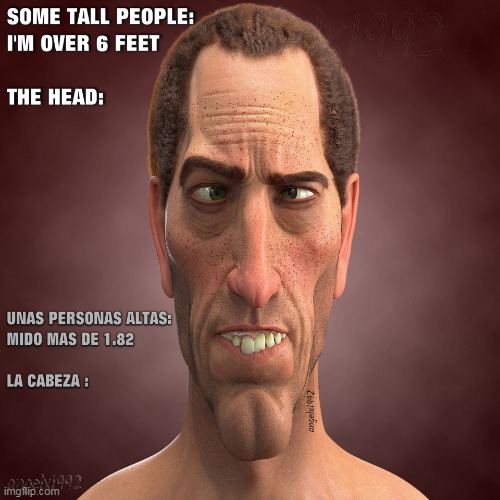 image tagged in height,head,tall,people,face,tallness | made w/ Imgflip meme maker