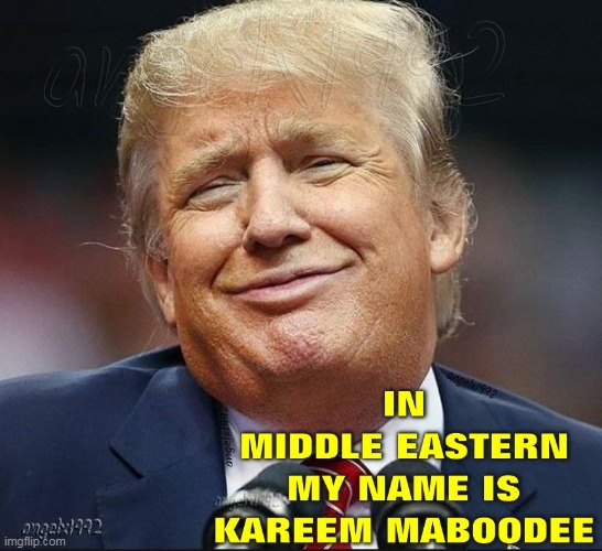 image tagged in names,middle east,booty,donald trump is an idiot,clown car republicans,florida | made w/ Imgflip meme maker