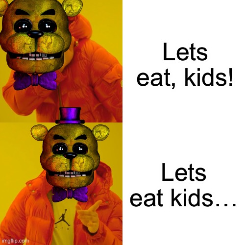 WAS THAT THE BITE OF 87 | Lets eat, kids! Lets eat kids… | image tagged in memes,drake hotline bling | made w/ Imgflip meme maker