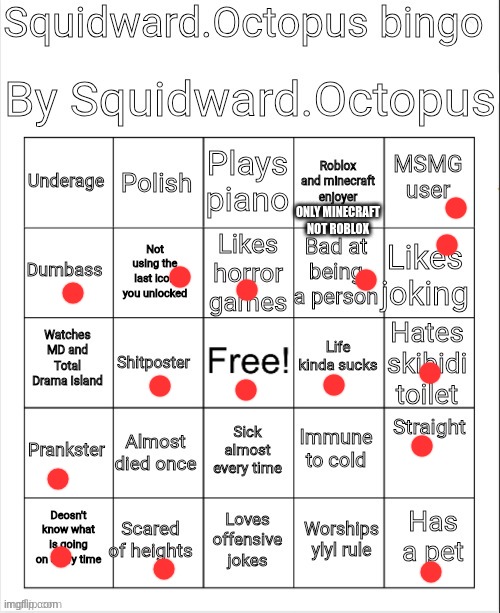 Squidward.Octopus bingo | ONLY MINECRAFT NOT ROBLOX | image tagged in squidward octopus bingo | made w/ Imgflip meme maker