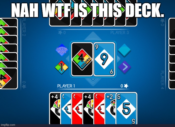 wtf | NAH WTF IS THIS DECK. | image tagged in wtf,uno | made w/ Imgflip meme maker