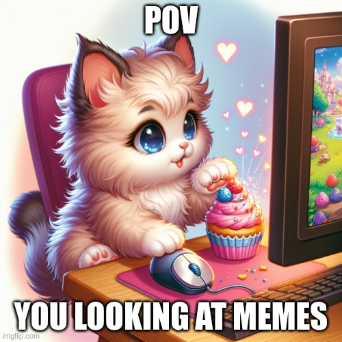 Cute Discord Kitten eats cupcake while playing on pc | POV; YOU LOOKING AT MEMES | image tagged in cute discord kitten eats cupcake while playing on pc | made w/ Imgflip meme maker