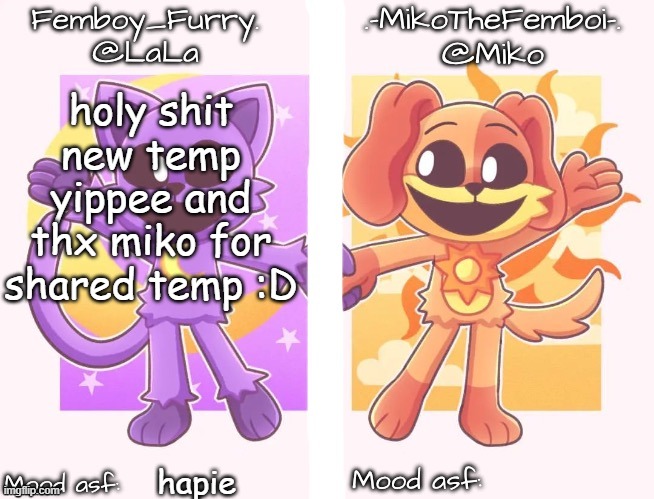 i still like 8 year olds ???? /j | holy shit new temp yippee and thx miko for shared temp :D; hapie | image tagged in miko and lala shared temp | made w/ Imgflip meme maker