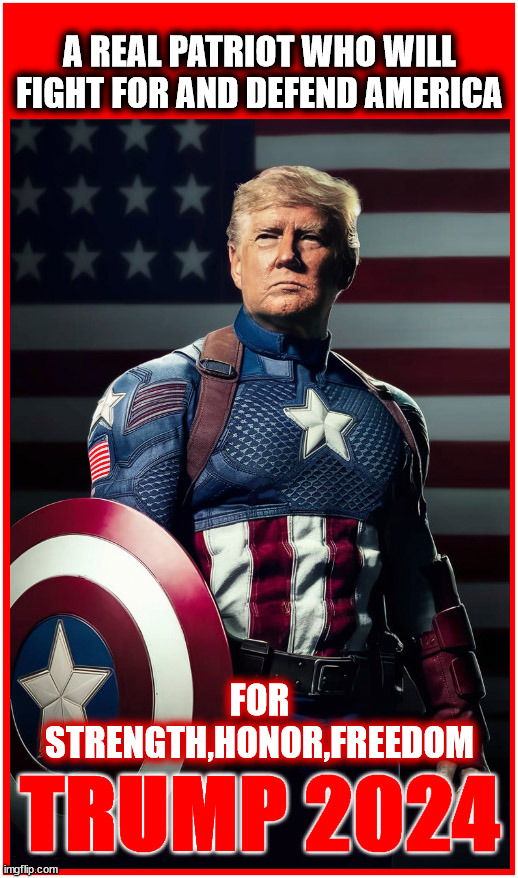 A REAL PATRIOT WHO WILL FIGHT FOR AND DEFEND AMERICA; FOR STRENGTH,HONOR,FREEDOM | made w/ Imgflip meme maker