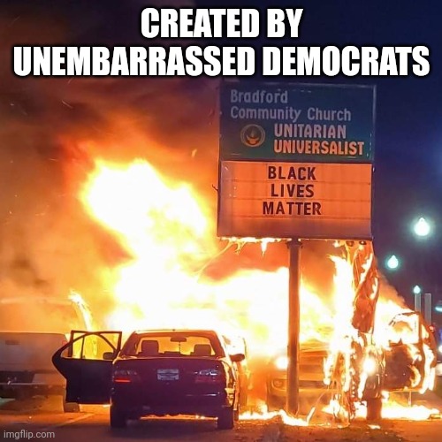 Black Lives Matter | CREATED BY UNEMBARRASSED DEMOCRATS | image tagged in black lives matter | made w/ Imgflip meme maker